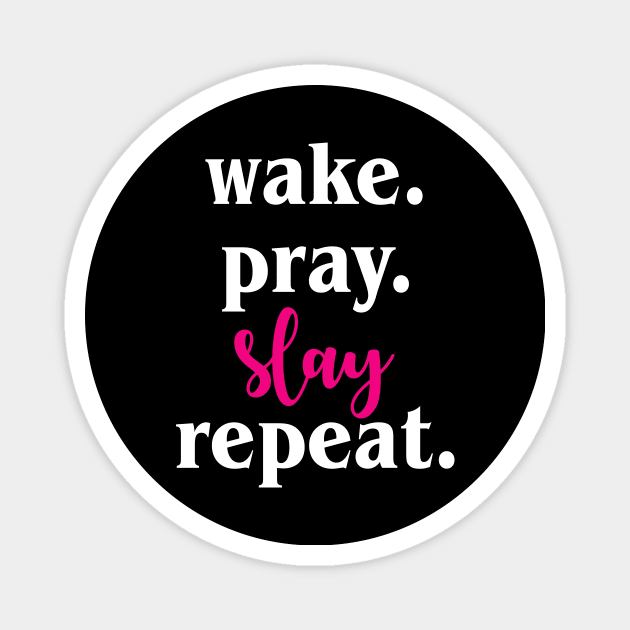 Work Pray Slay Repeat Magnet by sunima